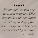 Citaat van klantreview over Active Legs™ met vijfsterrenbeoordeling en naam Henning.