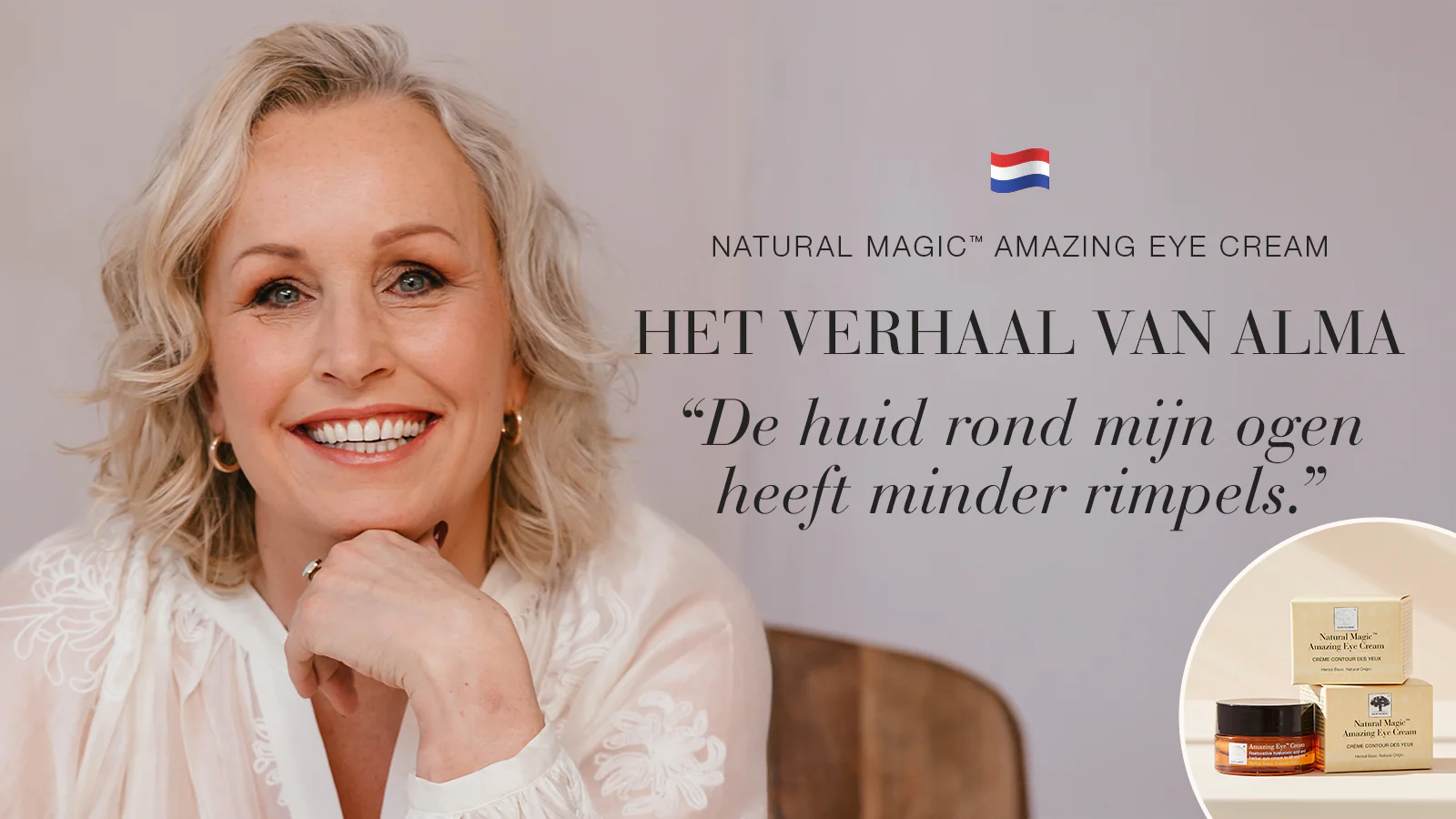 Een rustigere huid en frissere uitstraling 31 Natural Magic™ anti-ageing huidverzorging testimonial van Alma met quote over haar ervaring.