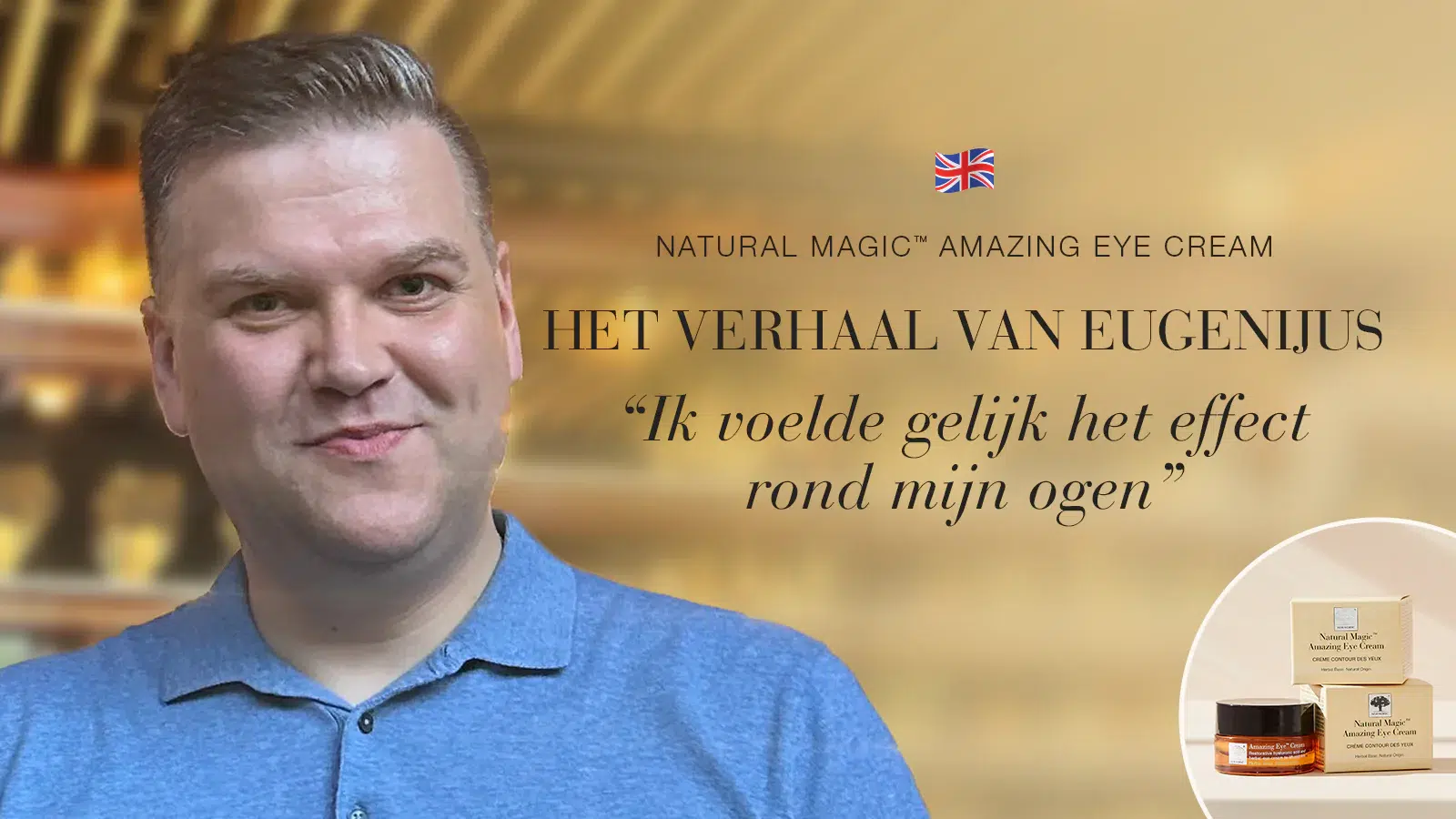 Home 14 Natural Magic™ anti-ageing huidverzorging testimonial van Eugenijus met quote over zijn ervaring.