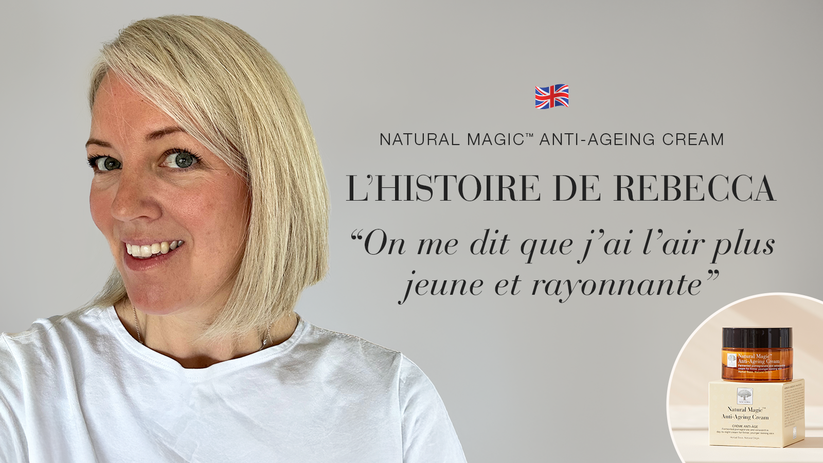 i NaturalMagicAnti AgeingCream Testimonial banner Rebecca 2025 FR DesktopMobile