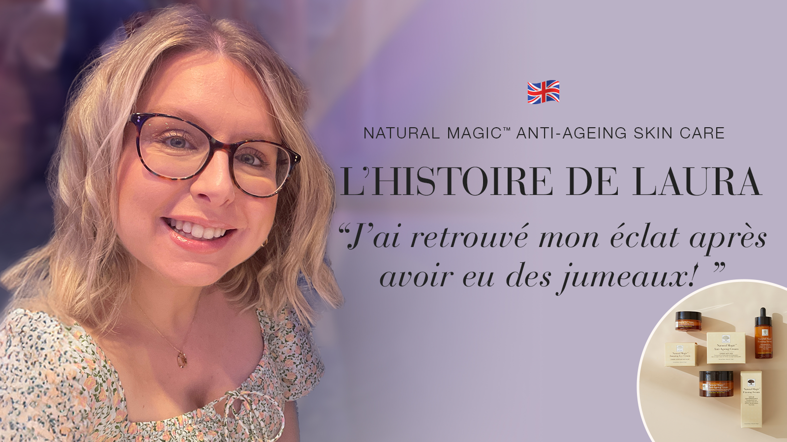 i NaturalMagic Trio Testimonial banner Laura UK 2025 FR DesktopMobile